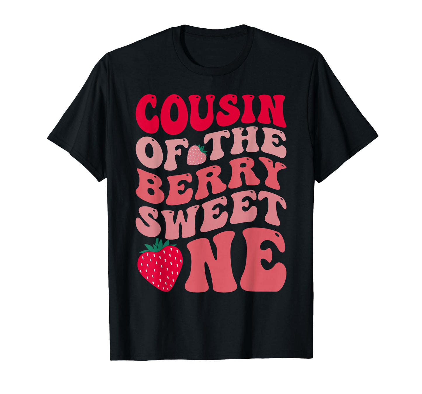 Cousin Of The Berry Sweet One Strawberry First Birthday T-Shirt