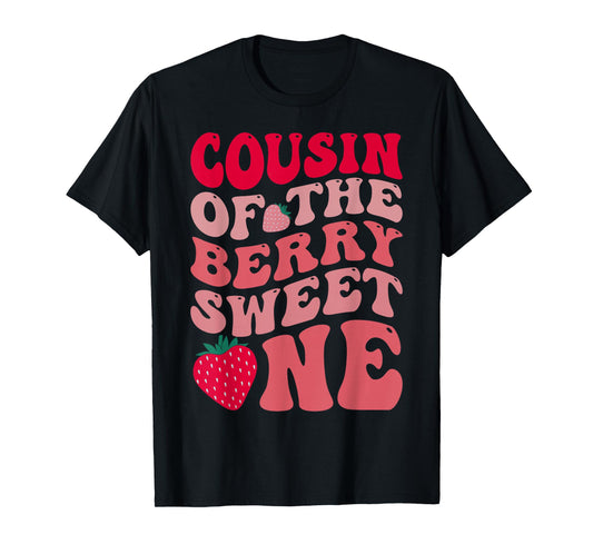 Cousin Of The Berry Sweet One Strawberry First Birthday T-Shirt