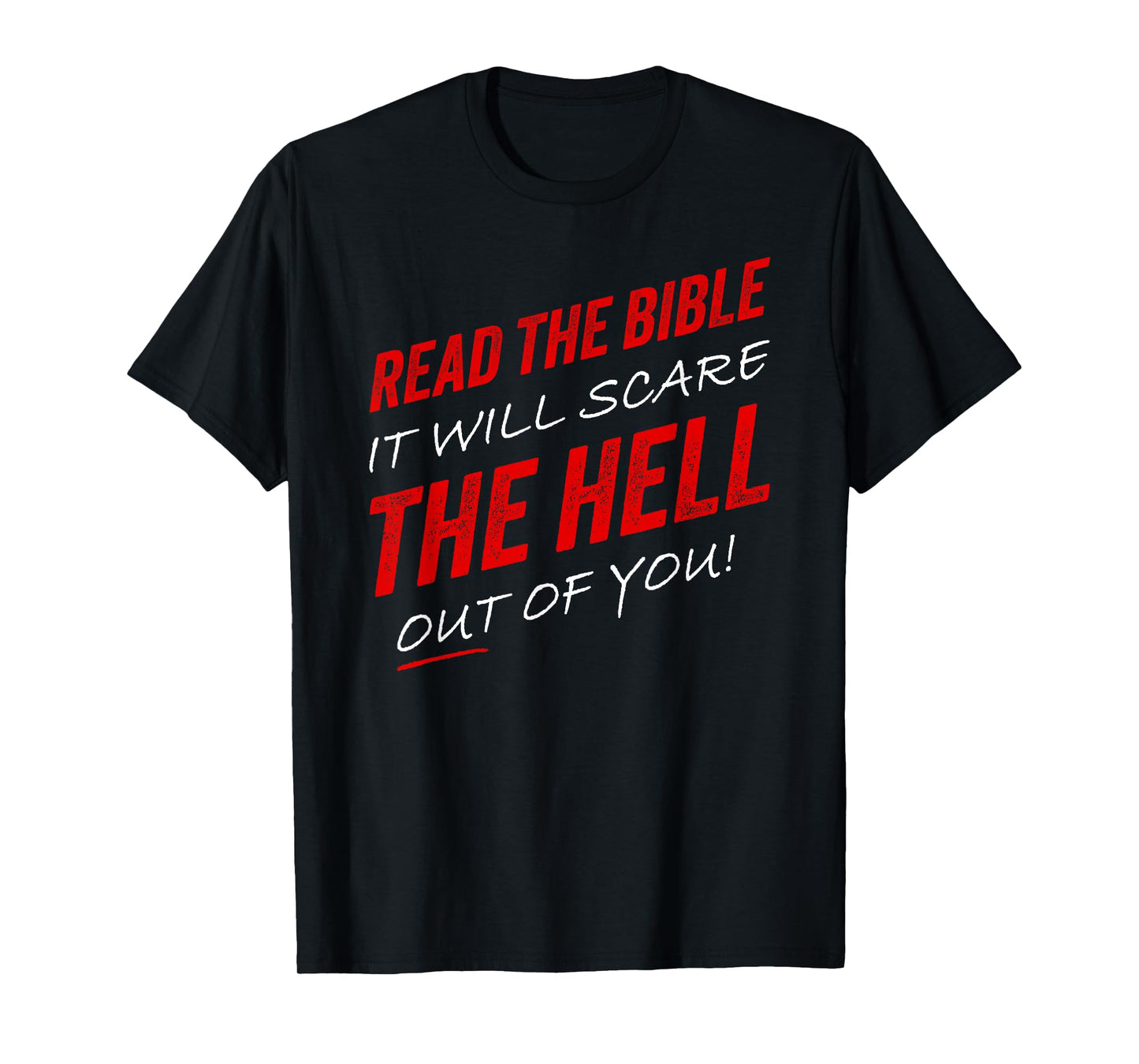 Read The Bible – It Will Scare The Hell Out of You Gospel T-Shirt