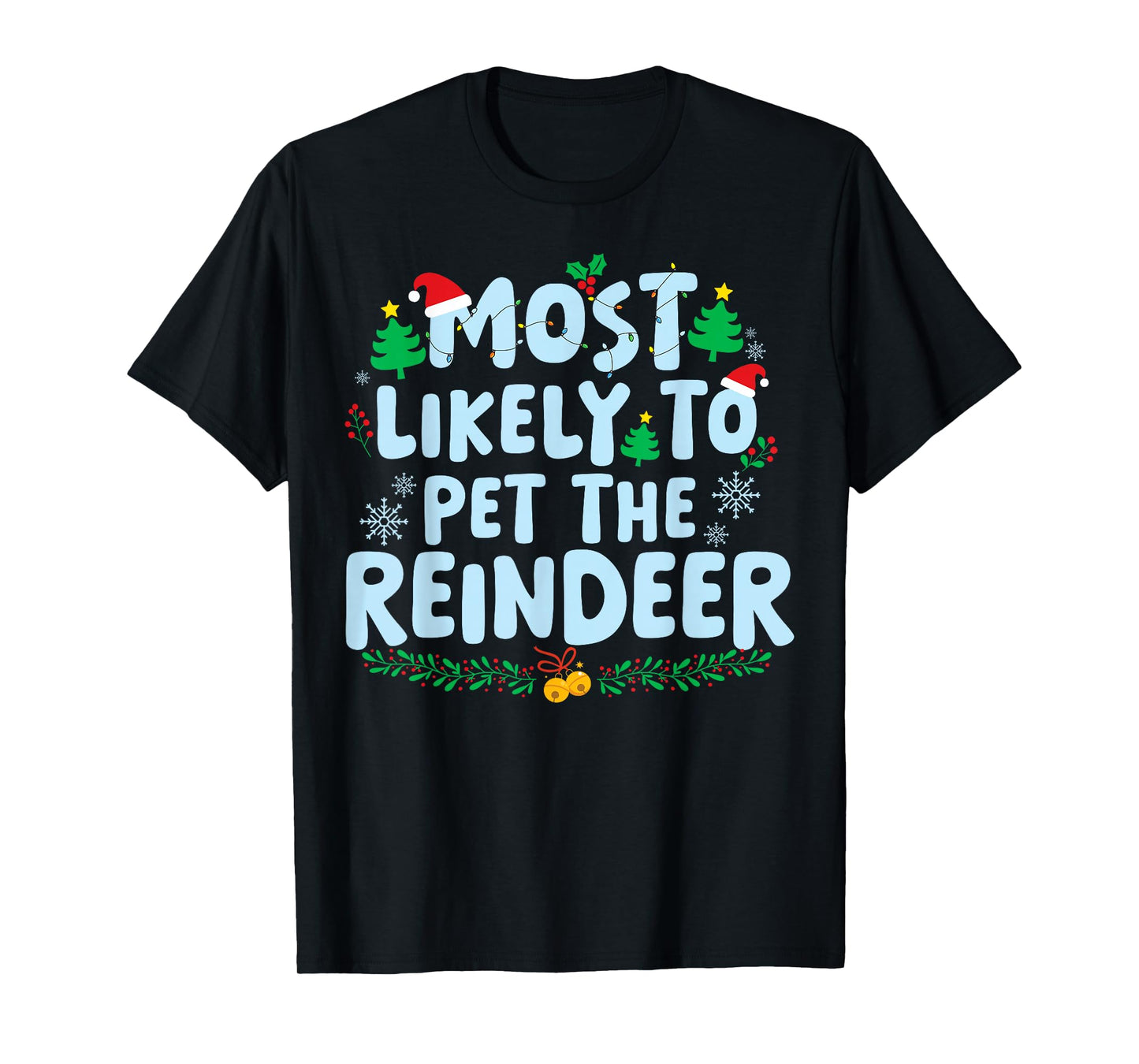 Most Likely to Pet The Reindeer Family Matching Christmas T-Shirt