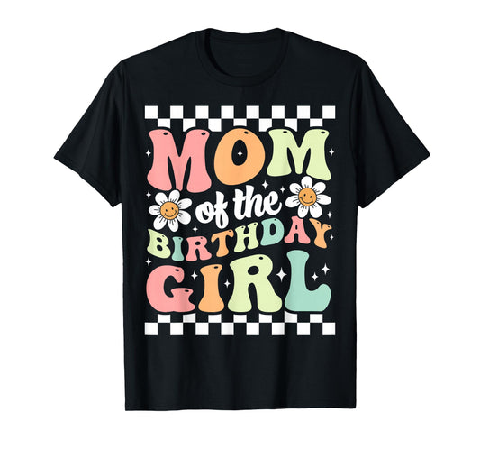 Mom of The Birthday Girl Cute Family Groovy Birthday Party T-Shirt