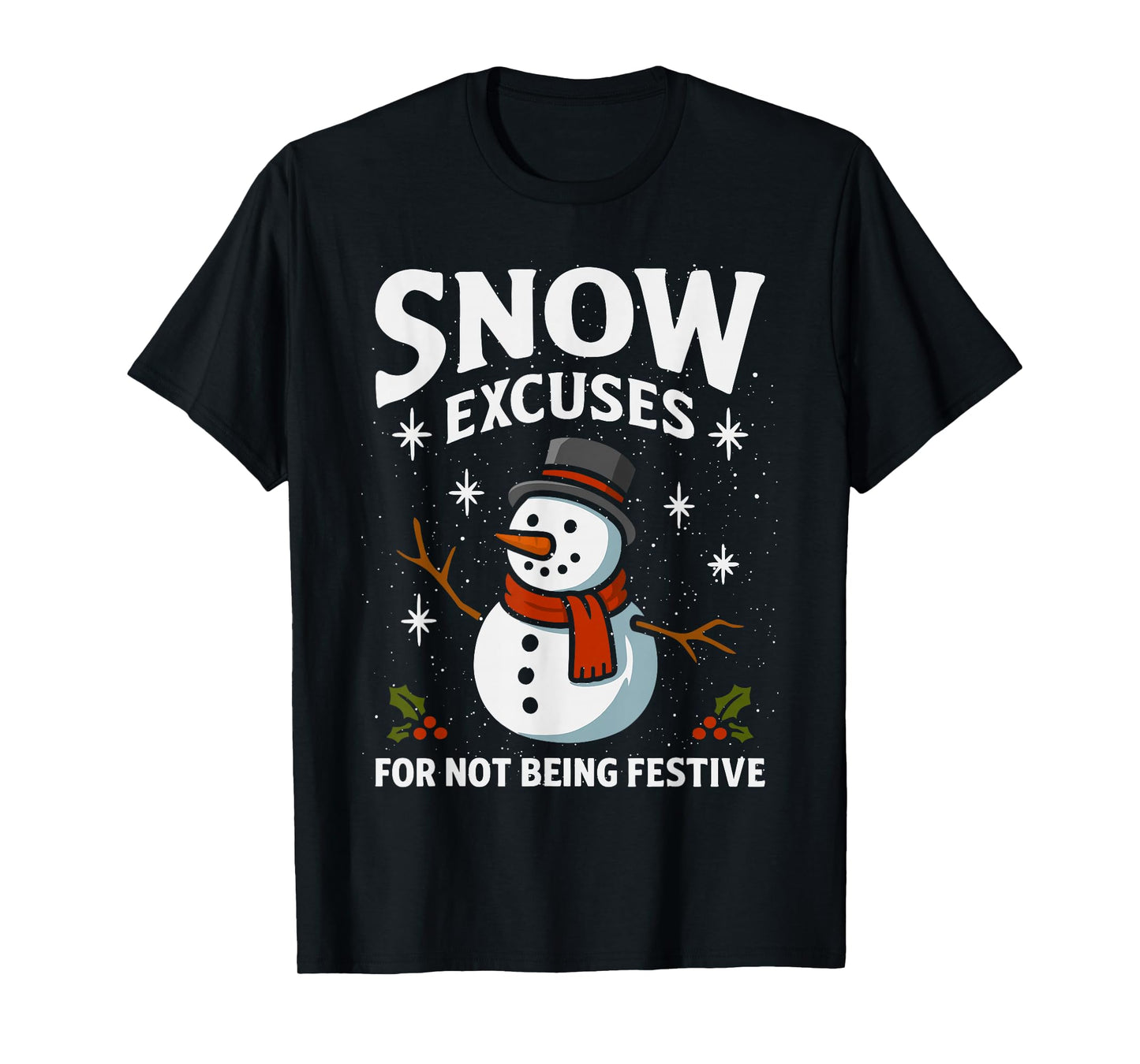 Snow Excuses Christmas Santa Xmas Family Celebration T-Shirt