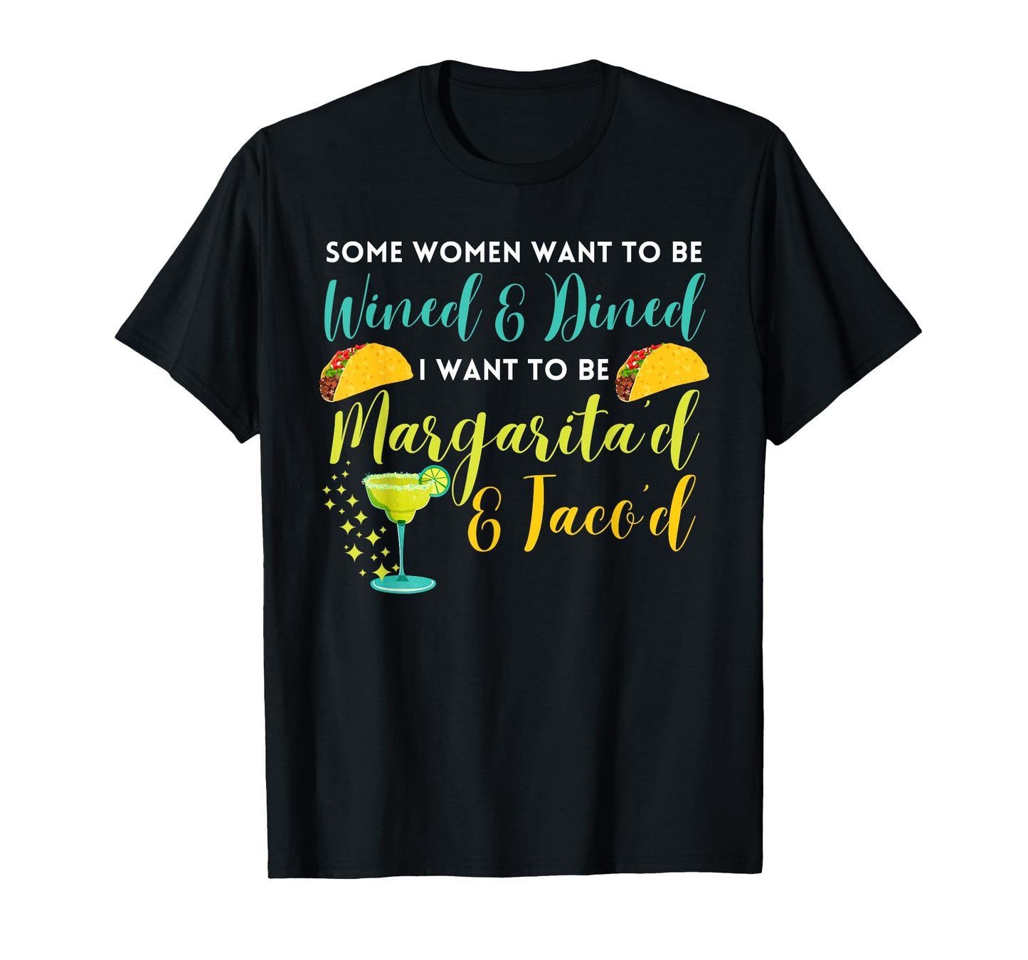 Margaritas and Tacos Funny Sarcastic Tequila for Women T-Shirt