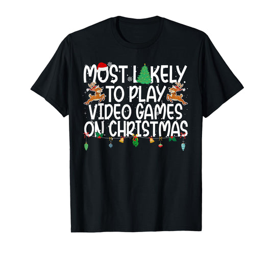 Family Xmas Most Likely to Play Video Games On Christmas T-Shirt