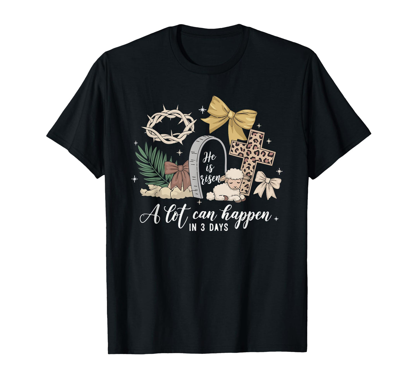 A Lot Can Happen In 3 Days Easter Religious Women Men Kids T-Shirt