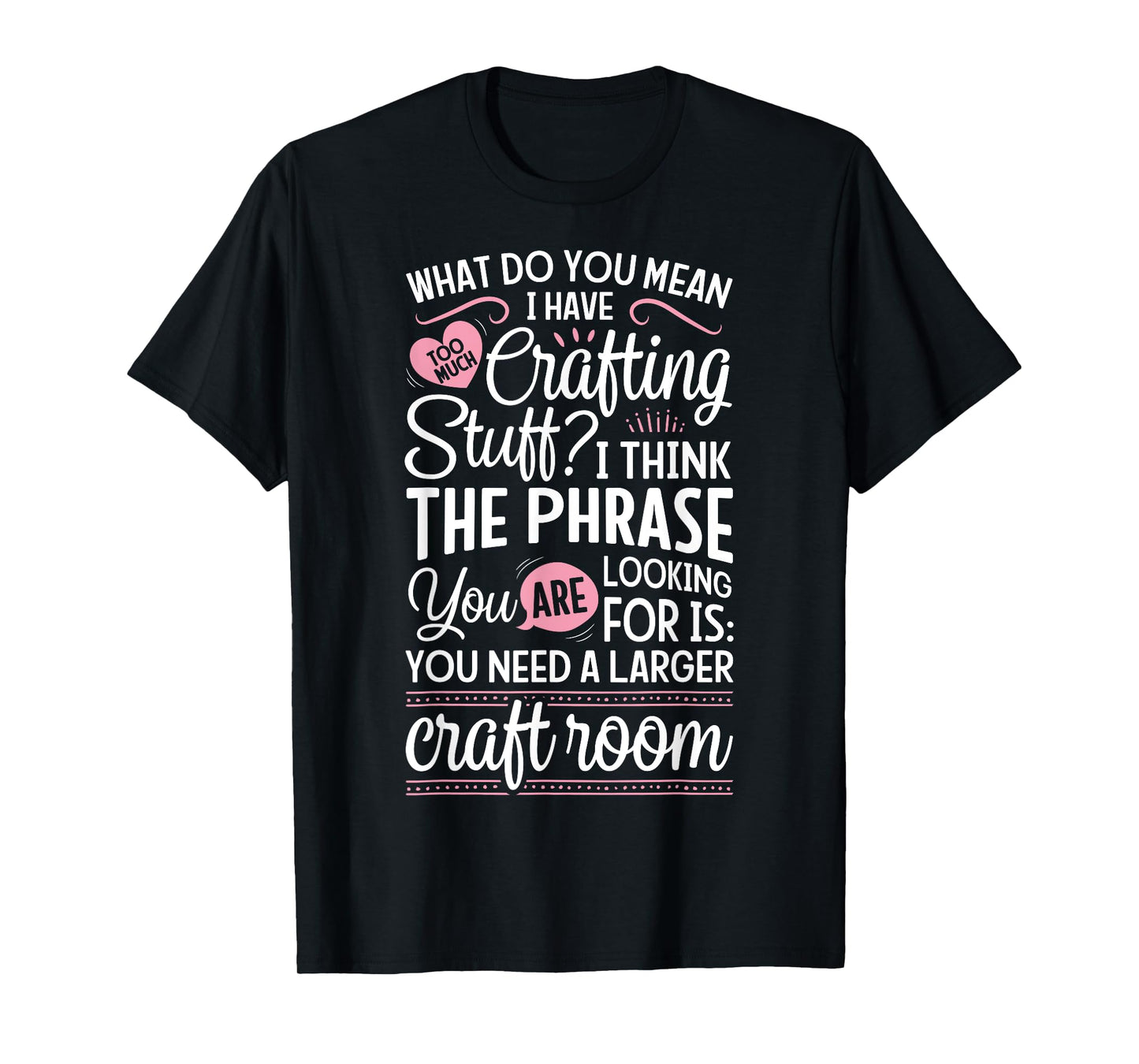 Scrapbook Scrapbooking Crafting Stuff Craft Room Scrapbooking T-Shirt