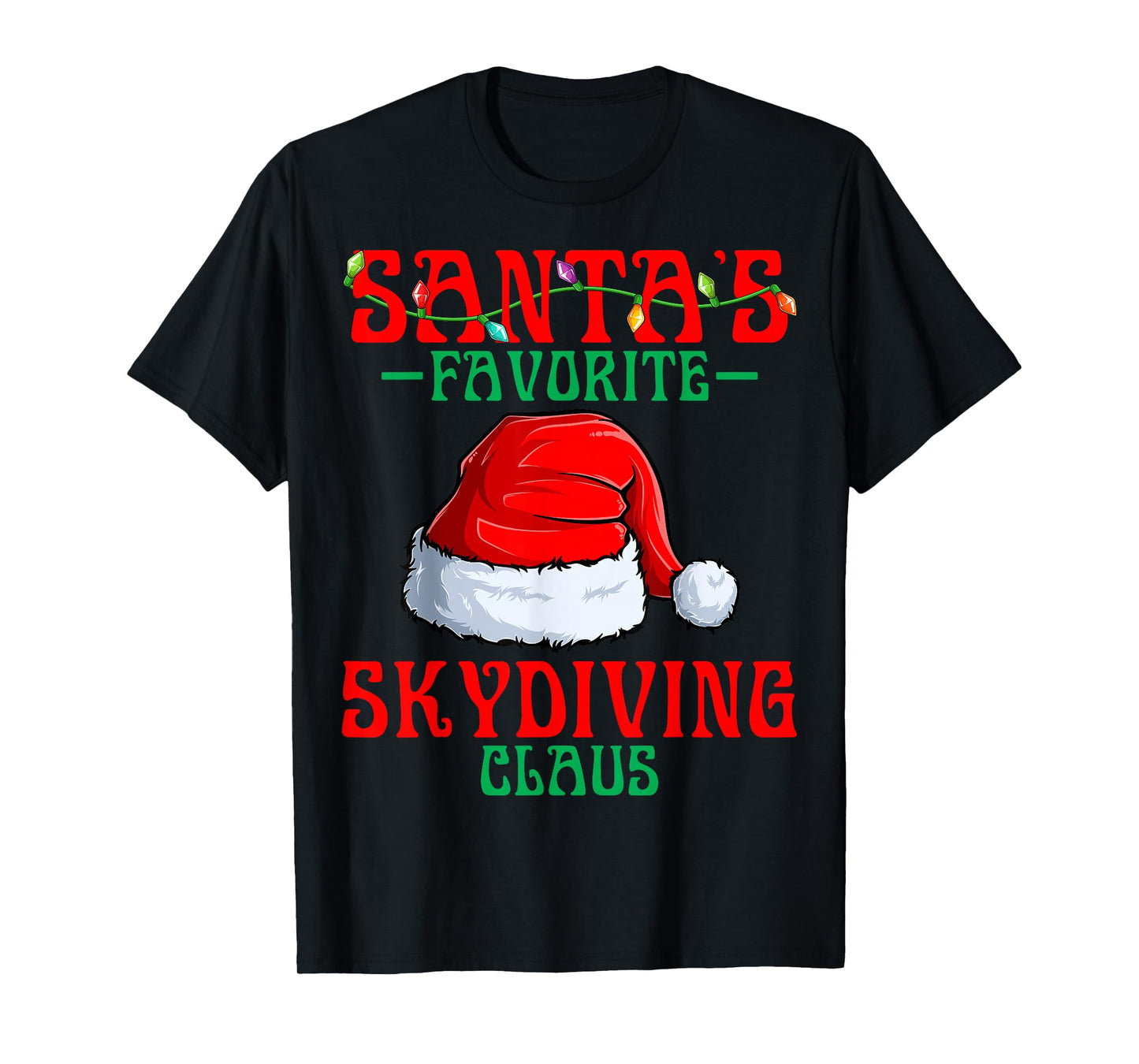 Santa's Favorite Skydiving Claus Christmas Santa Hat T-Shirt