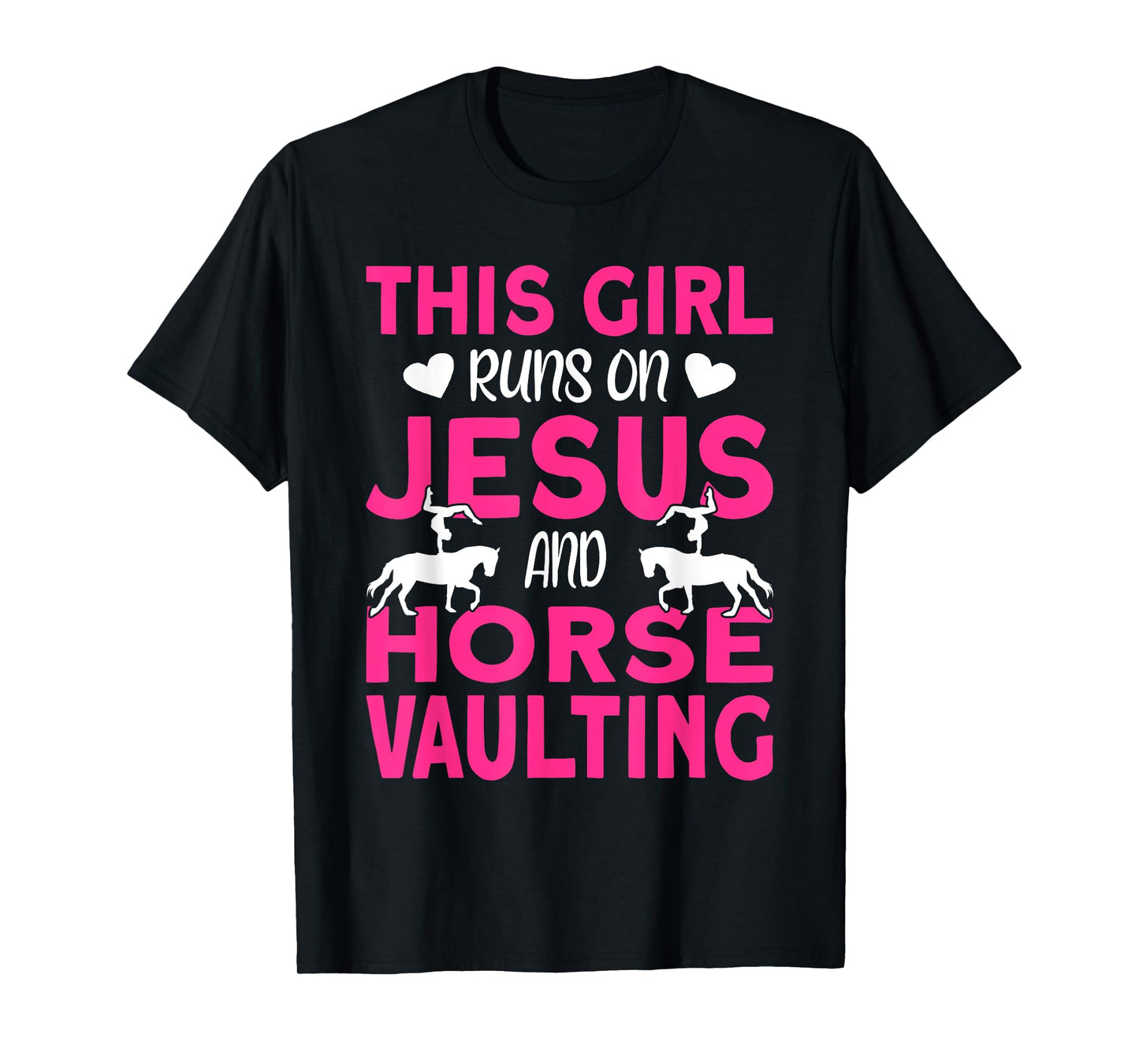 Horse Vaulter This Girl runs on Jesus and Vaulting Horses T-Shirt