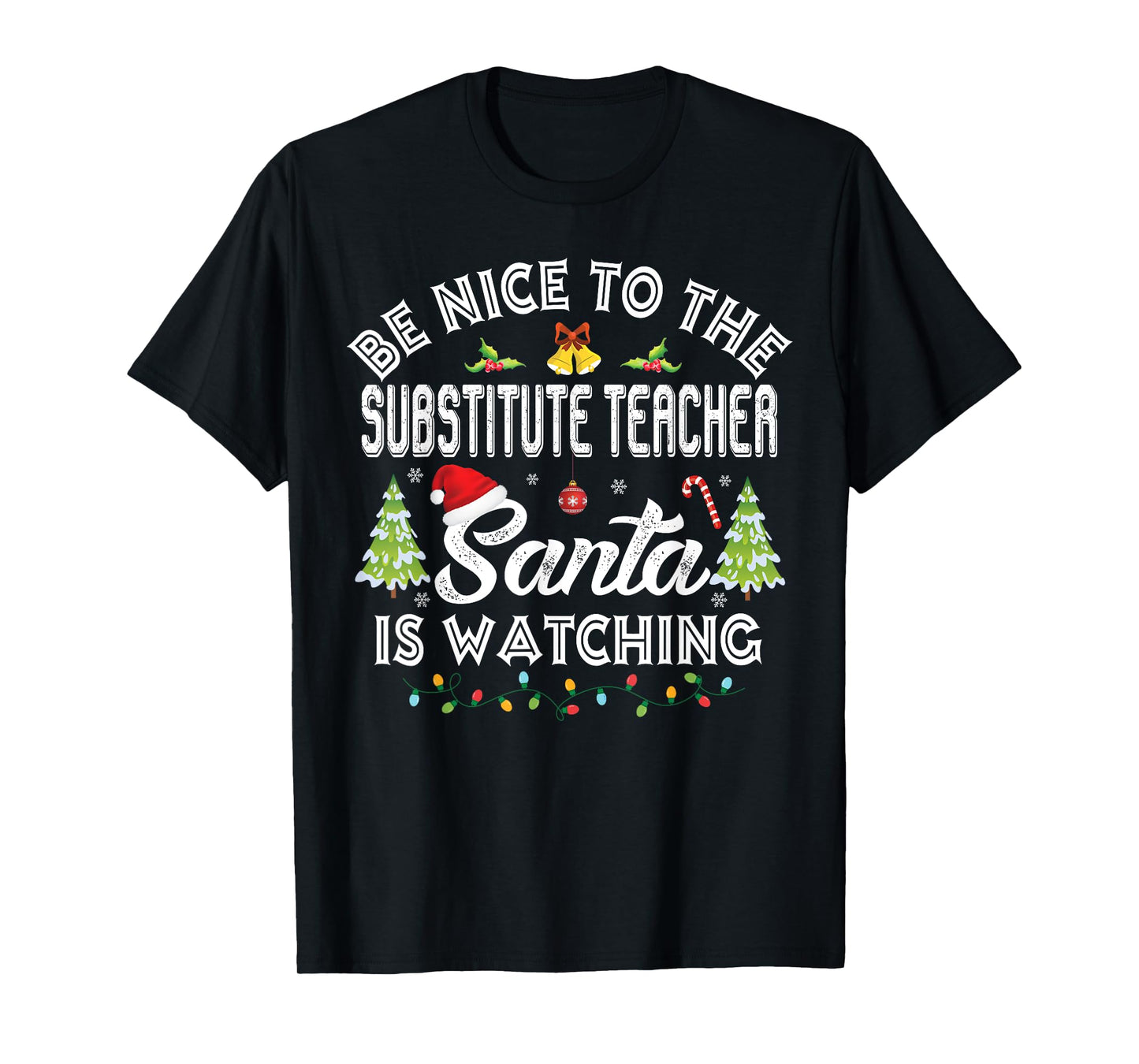 Be Nice To The Substitute Teacher Christmas Party Gifts T-Shirt