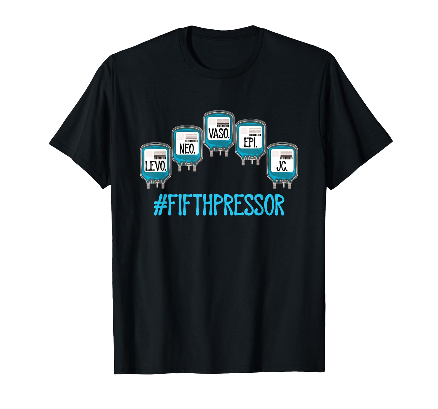 Funny ICU ER Nurse Pharmacist Jesus Is The Fifth Pressor T-Shirt