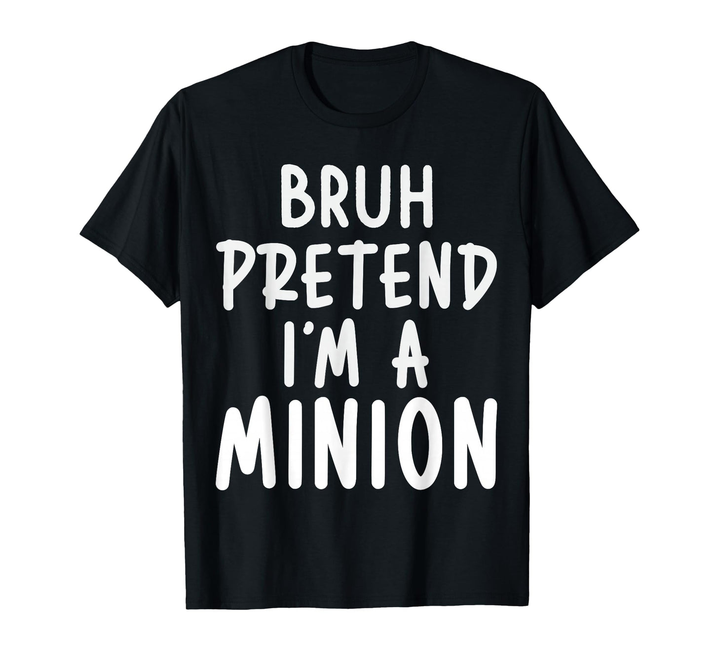 Pretend I'm Minion Costume Family Lazy Easy Halloween T-Shirt