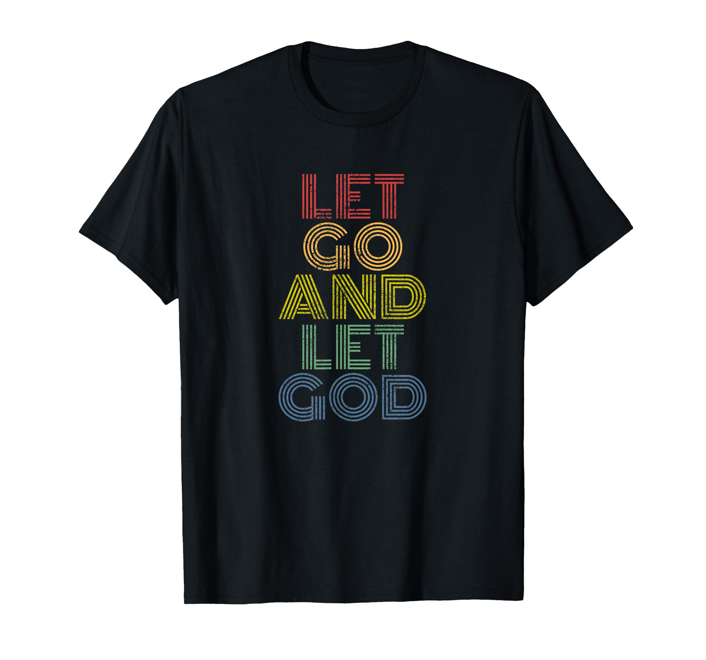 Let Go And Let God T-Shirt distressed T-Shirt