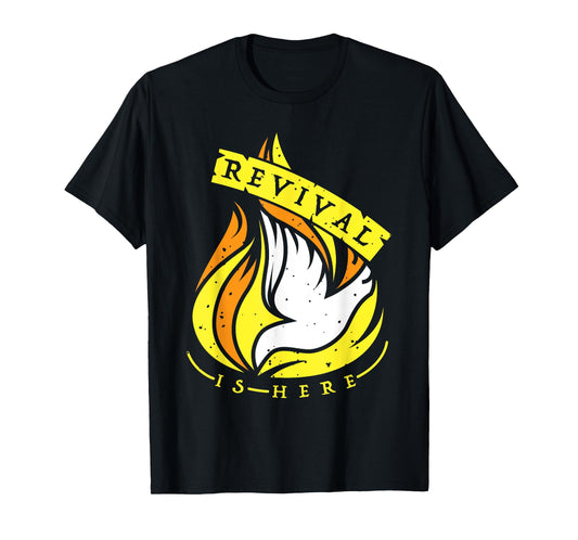 Revival Is Here Christian - Pentecost T-Shirt