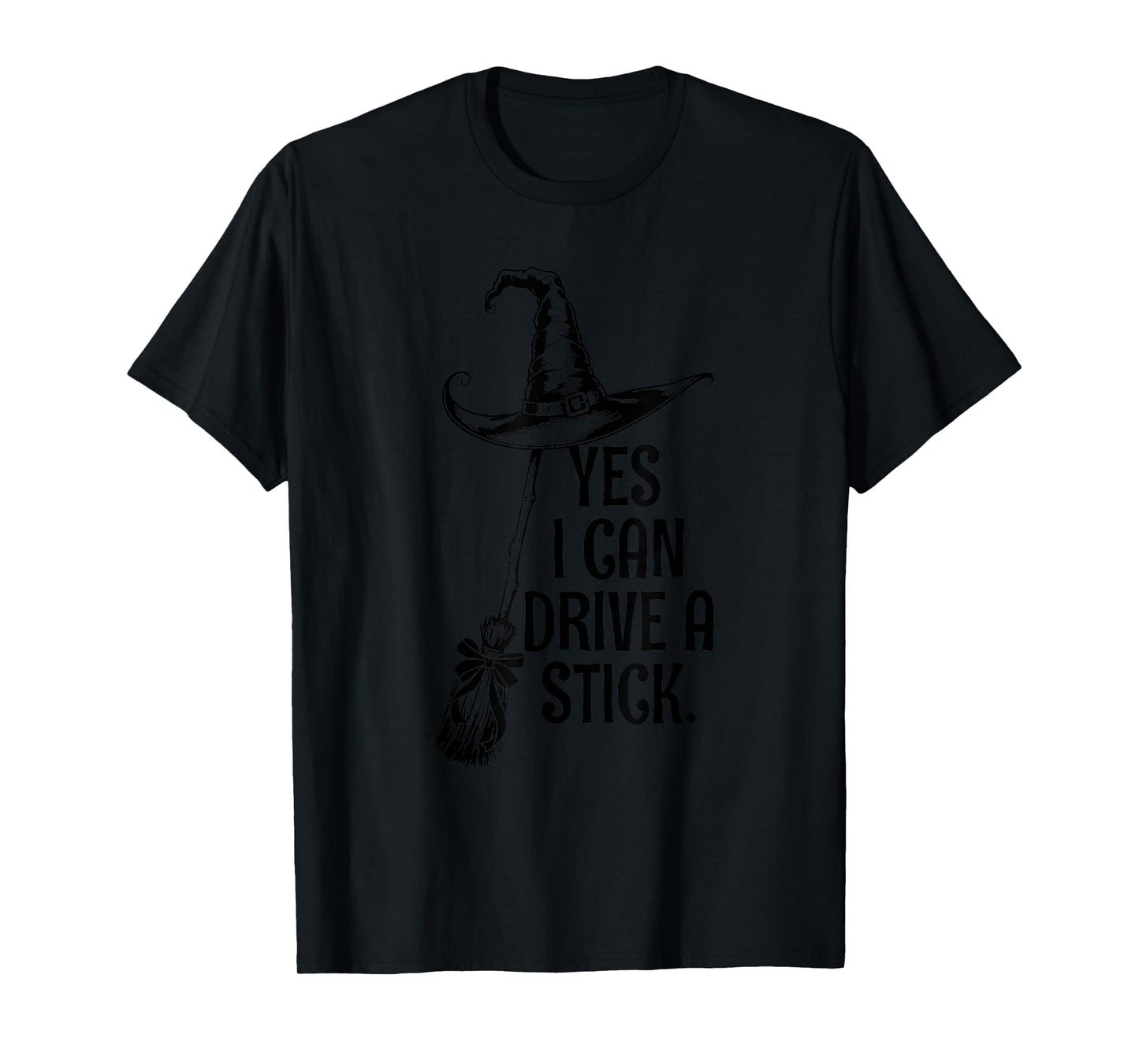 Yes I Can Drive A Stick Funny Halloween Spooky Witch T-Shirt