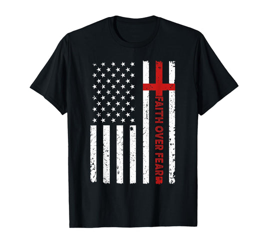 Faith Over Fear Jesus Christian Cross God Bible Us Flag T-Shirt