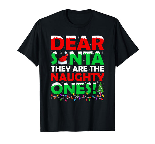 Dear Santa They are The Naughty Ones Funny Christmas T-Shirt