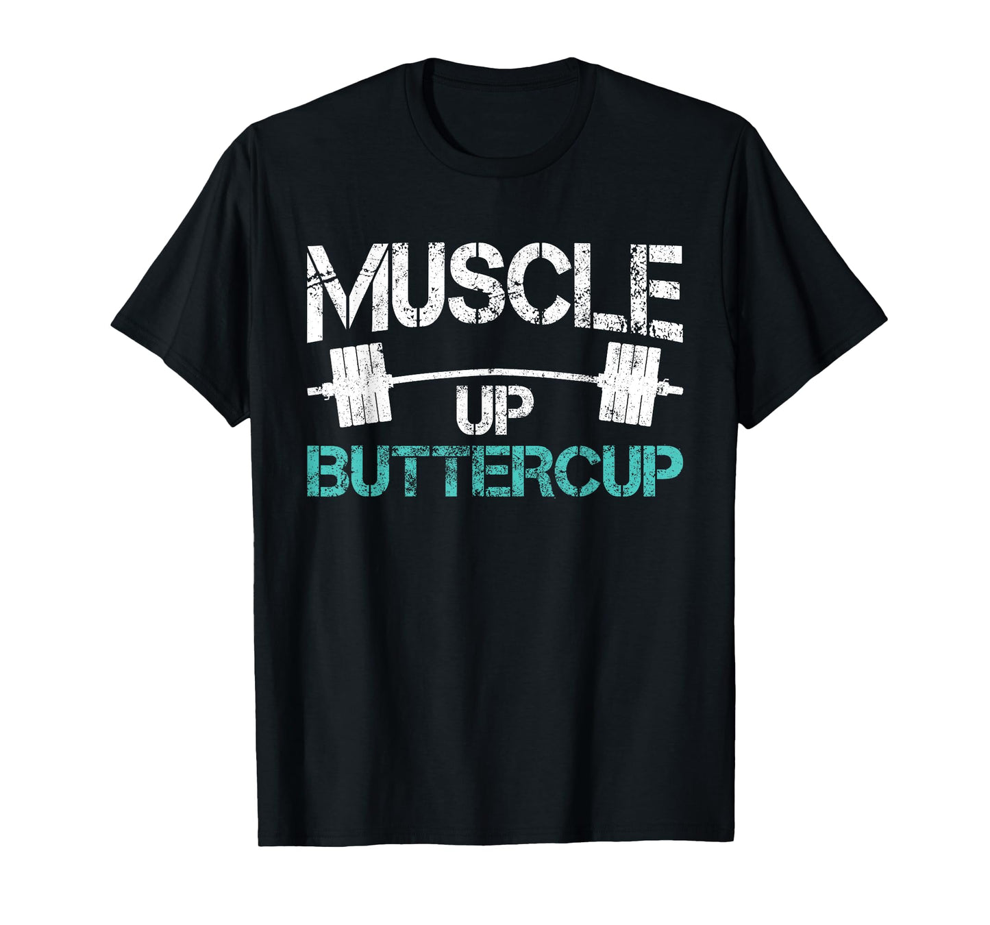 Funny Workout Tshirt Muscle Up Buttercup Gym Shirt T-Shirt