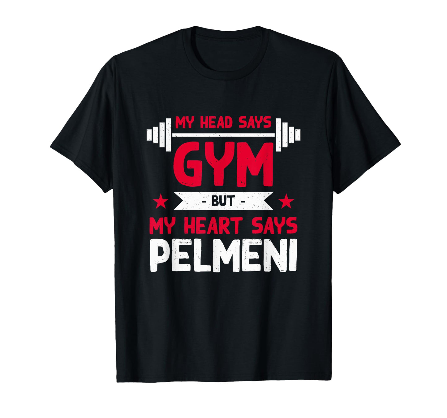 My Heart Says Pelmeni Funny Workout Humor Gym T-Shirt