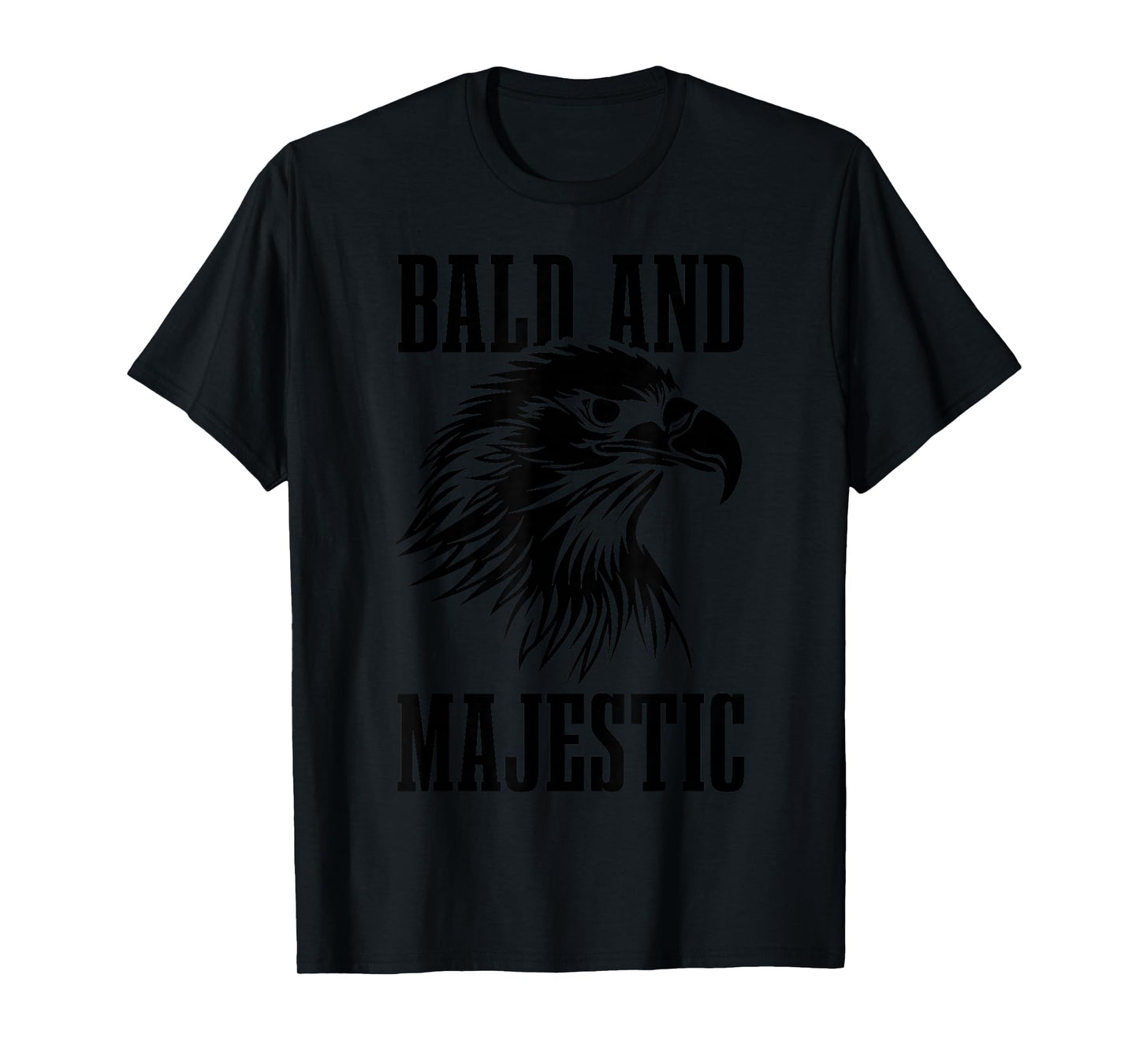 Bald & Majestic Funny Bald Eagle Father's Day Bald Guy T-Shirt