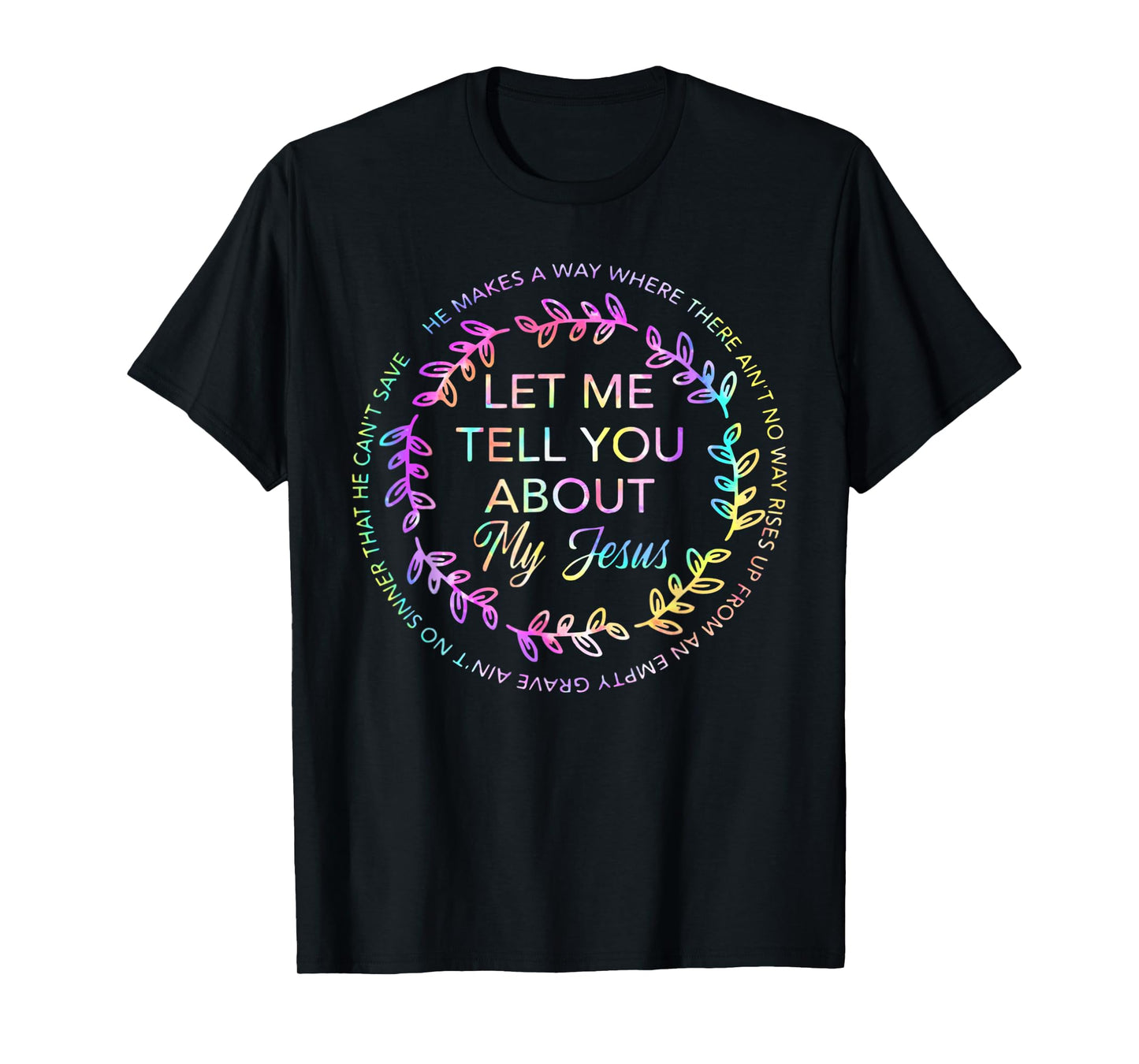Let Me Tell You About My Jesus Shirt T-Shirt