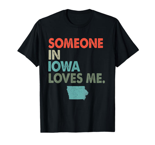 Someone In Iowa Loves Me Retro Style US State T-Shirt