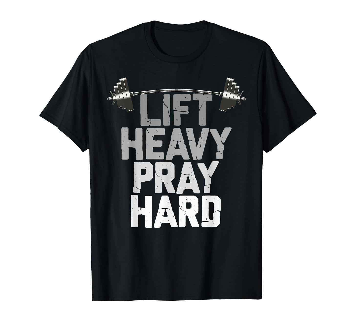 Lift Heavy Pray Hard, Weight Lifting Christian Gym T-Shirt