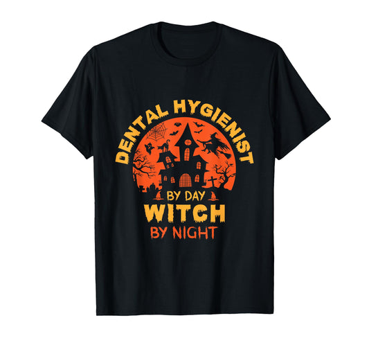 Dental Hygienist by Day Witch by Night Funny Halloween T-Shirt