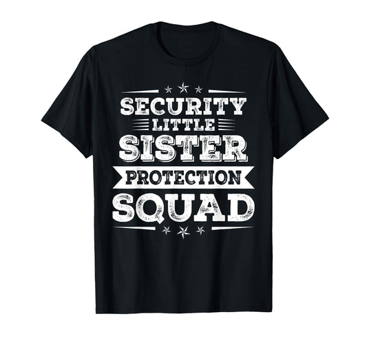 Security Little Sister Protection Squad Brother Boys T-Shirt