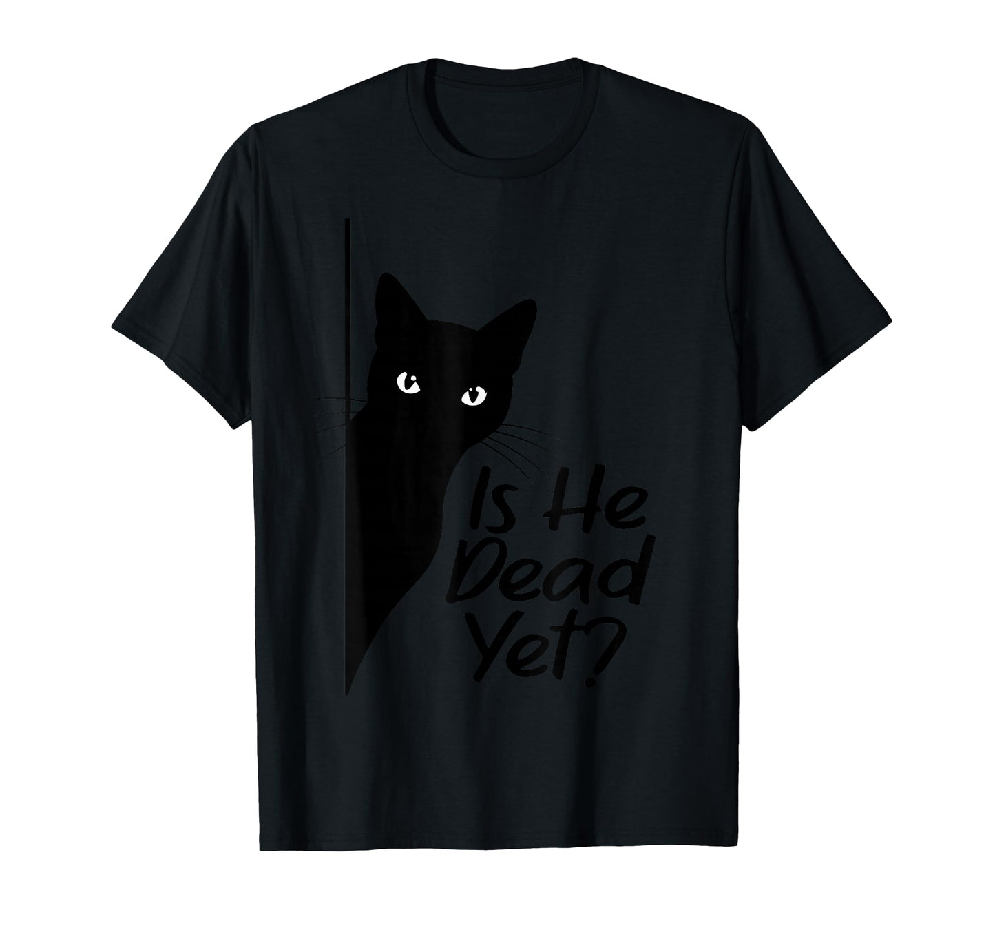 Is-He-Vintage-Dead-Yet Sarcastic Cat Humor Tee T-Shirt
