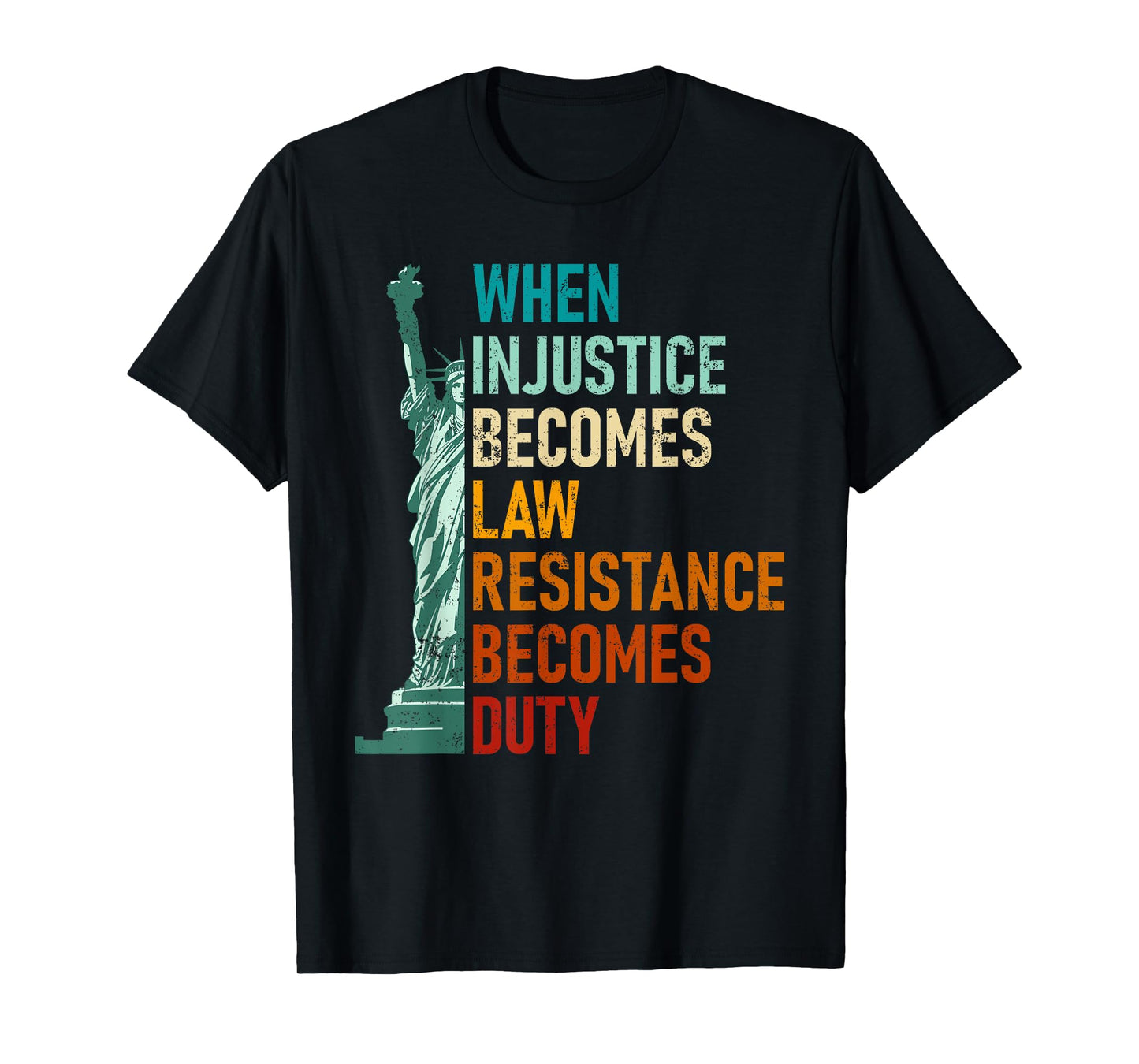 When Injustice Becomes Law Resistance Becomes Duty Souvenir T-Shirt