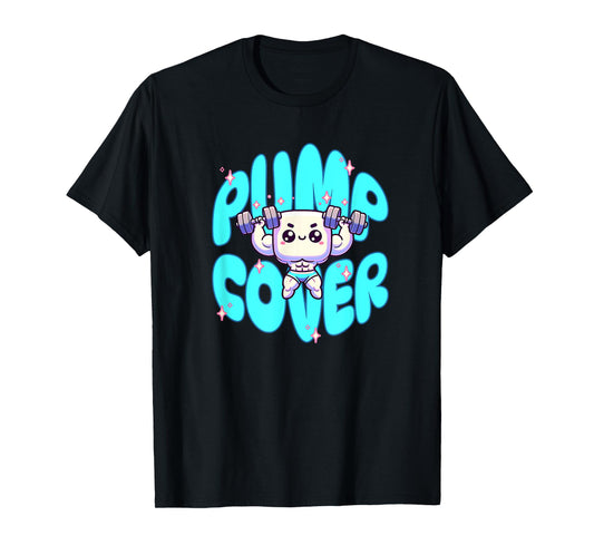 Pump Cover - Gym Fitness Pump Workout Sleeper Build T-Shirt