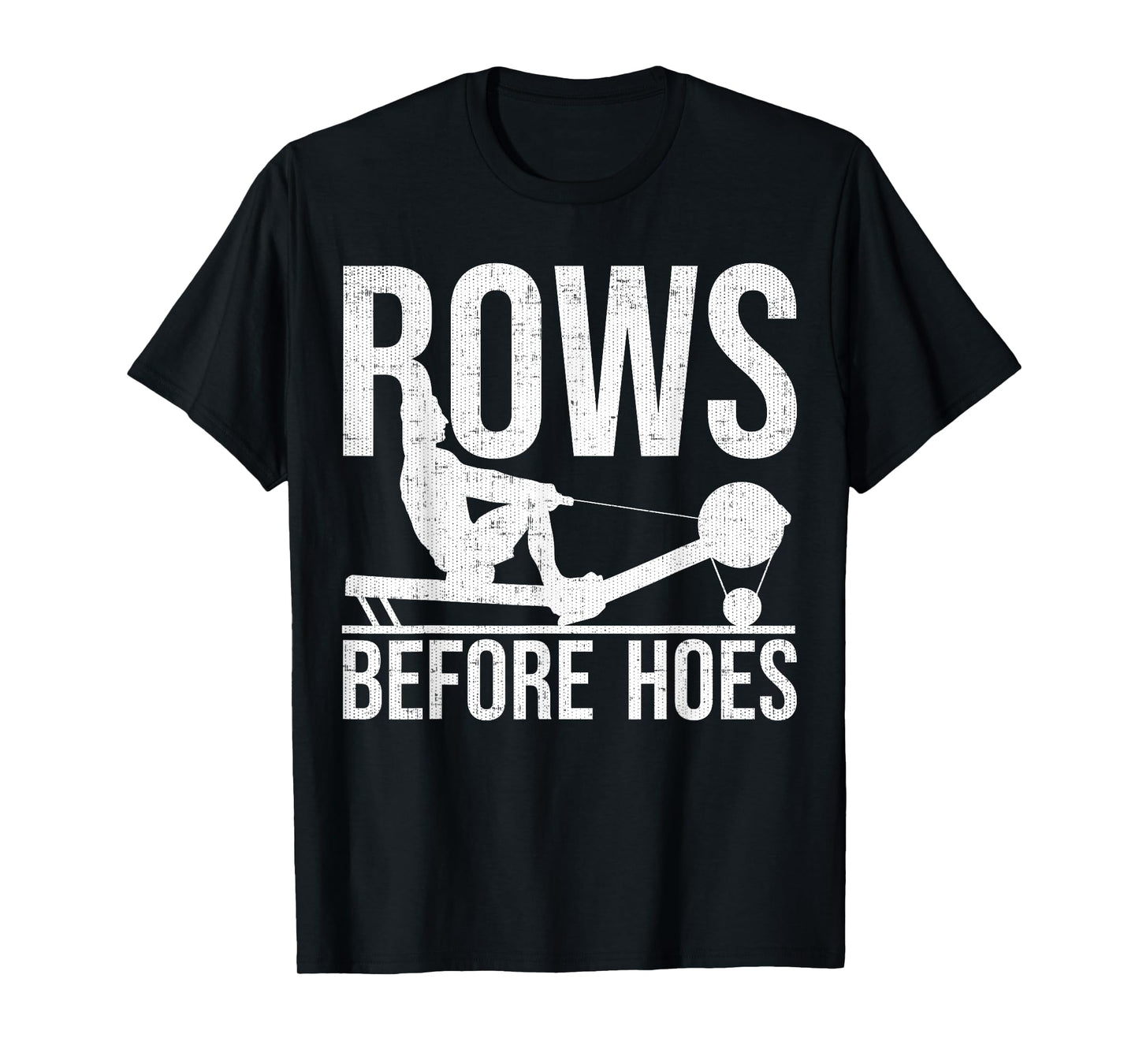 Rows Before Hoes - Funny Motivational Rowing T-Shirt
