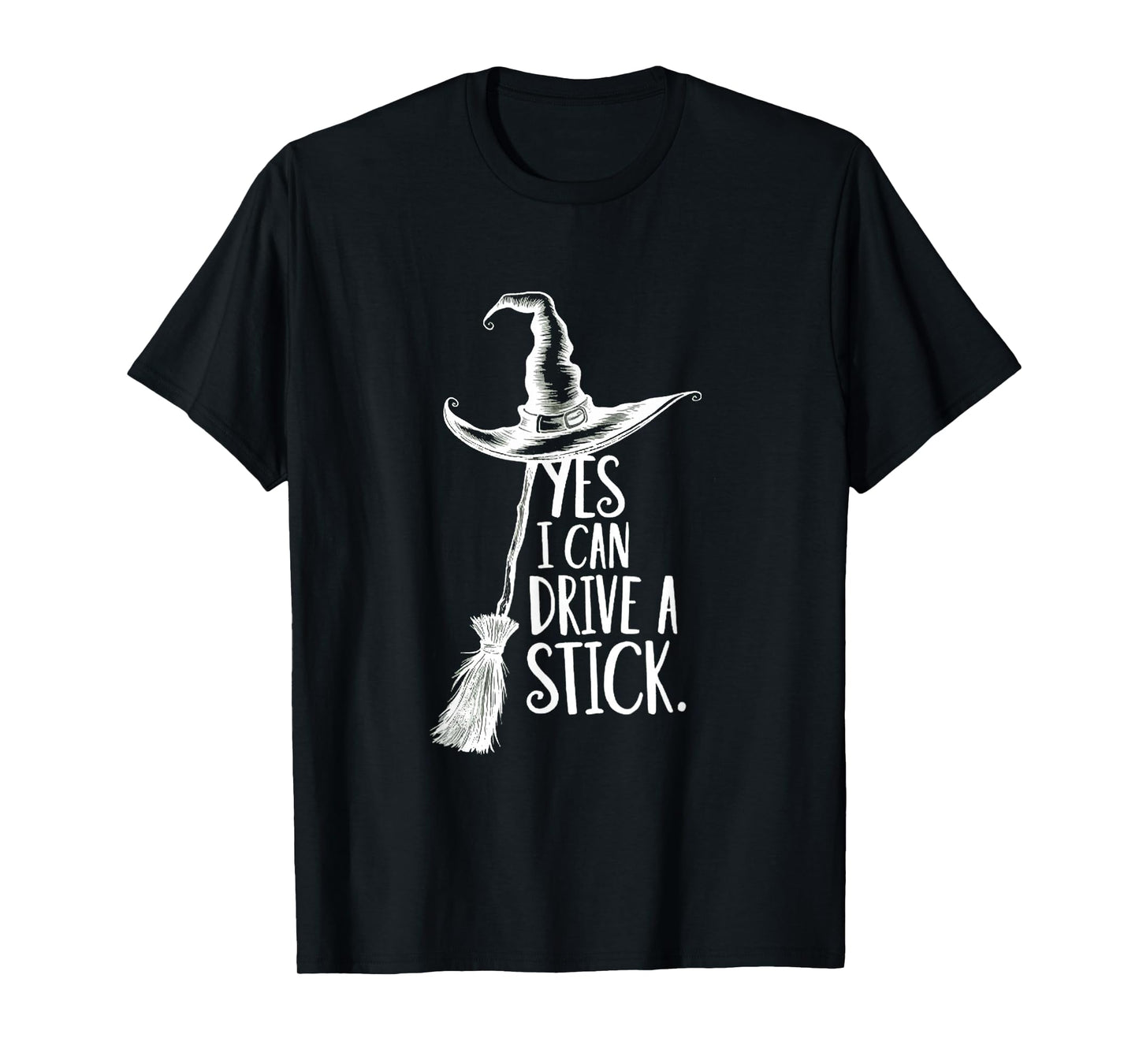 Yes I Can Drive A Stick Funny Halloween Spooky Witch Women T-Shirt