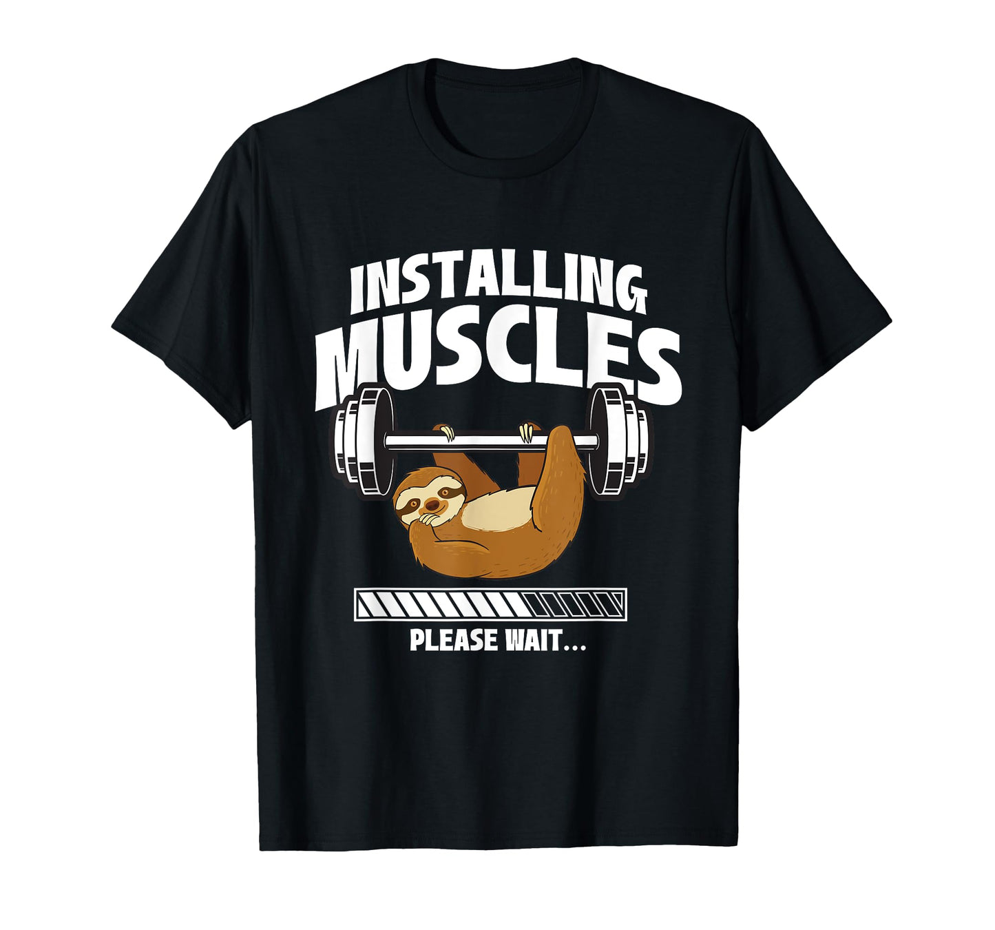Installing Muscles Please Wait - Gym Exercise Sloth Lover T-Shirt