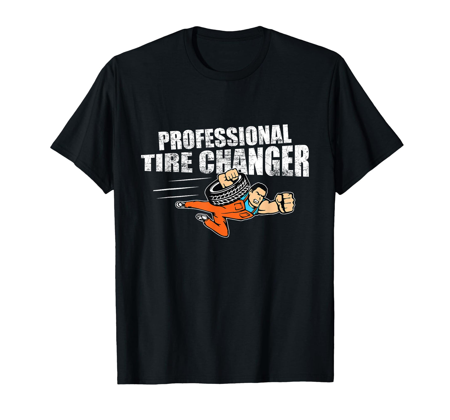 Professional Tire Changer Car Mechanic Novelty Gift T-Shirt T-Shirt