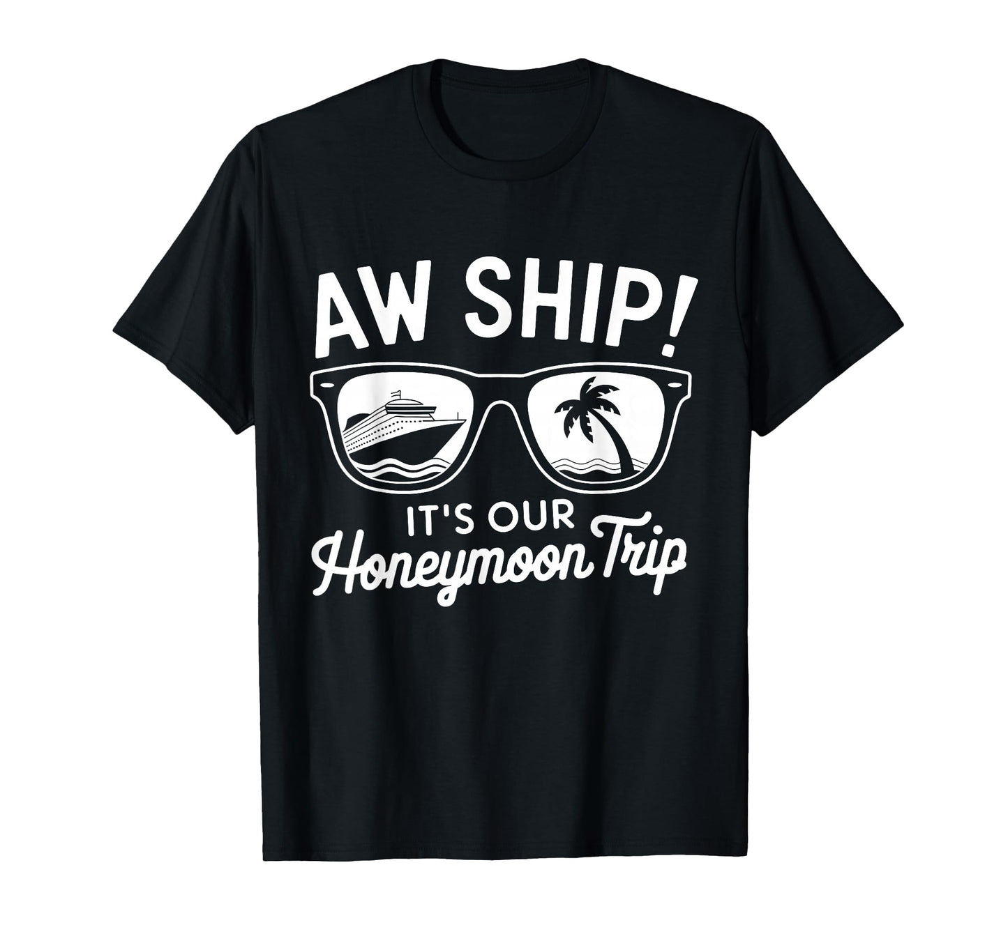 Aw Ship It's Our Honeymoon Trip Couples T-Shirt