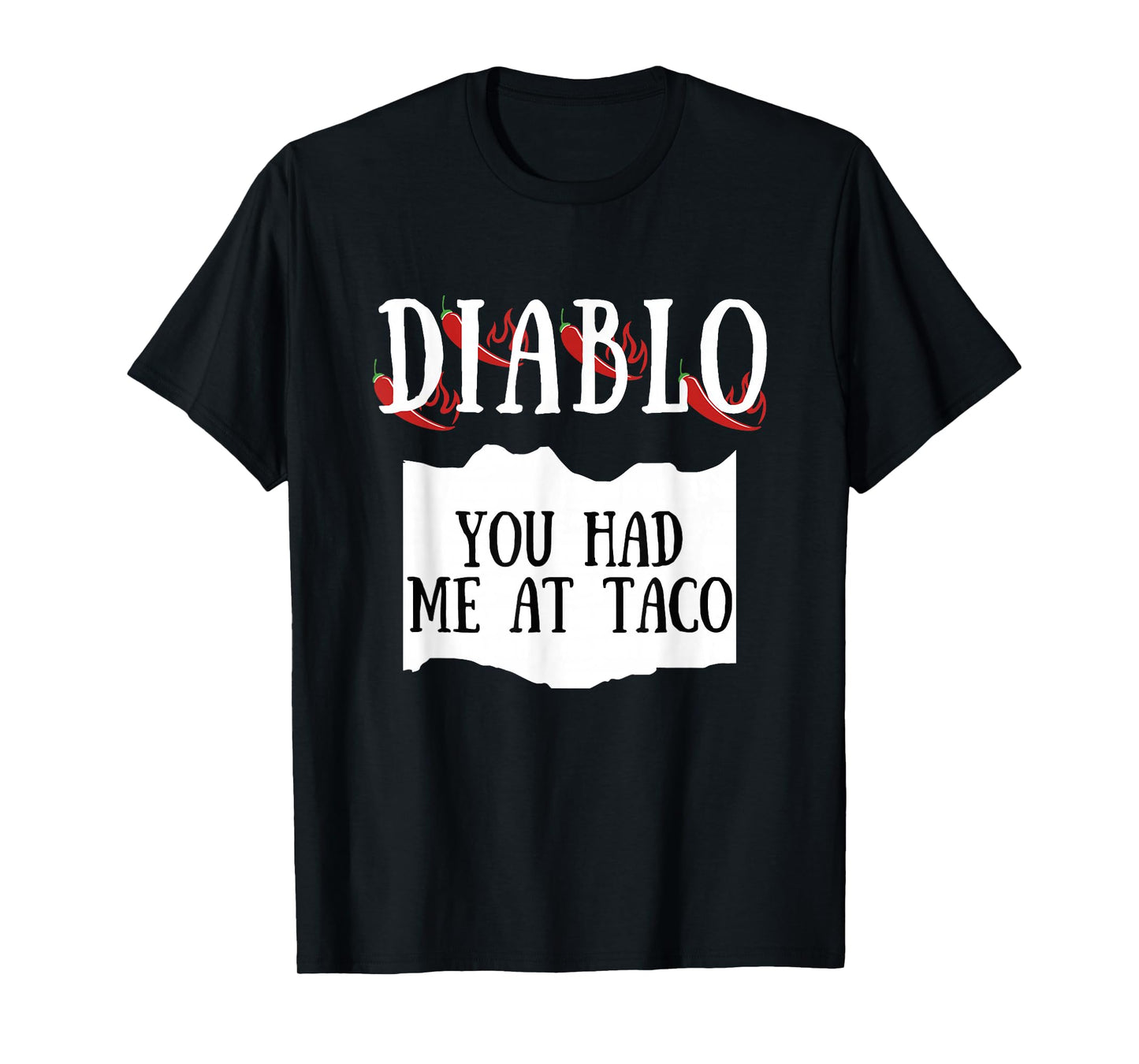 You Had Me At Taco Diablo Hot Sauce Group Costume T-Shirt