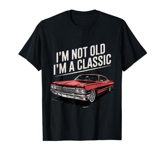 1967 Impala Car Vintage Red I'm Not Old I'm A Classic T-Shirt