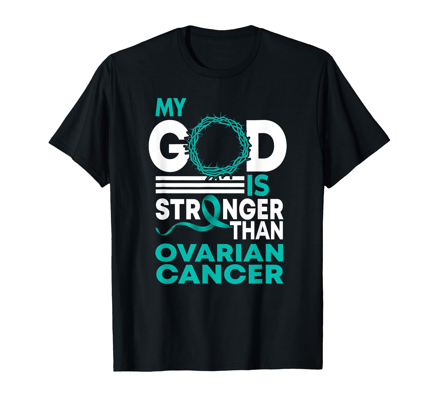 Faith My God Is Stronger Than Ovarian Cancer Awareness T-Shirt