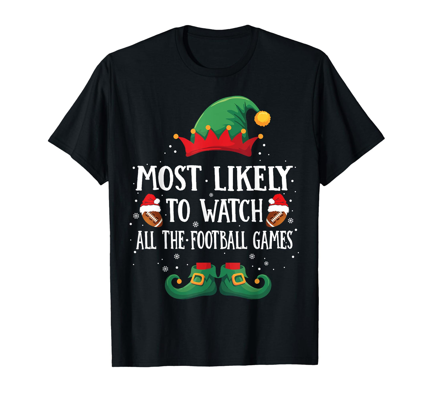 Most Likely To Watch Football Games Matching Christmas Elf T-Shirt