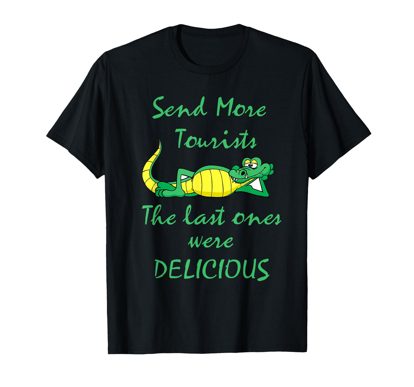 Send More Tourists - Gator Funny Novelty T-shirt