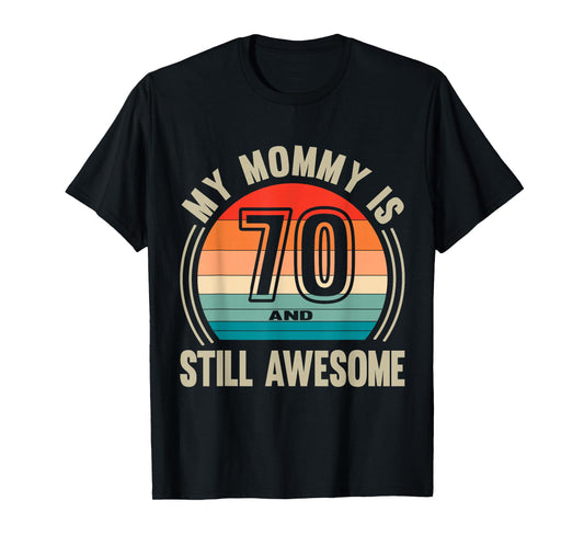 Womens Recto Mommy is 70 and Still Awesome 70th Birthday Mom T-Shirt