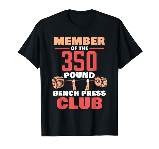 Member Of The 350 Pound Bench Press Club Strength Gym T-Shirt