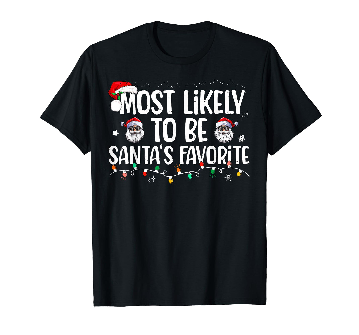 Most Likely to Be Santa's Favorite Funny Family Christmas T-Shirt
