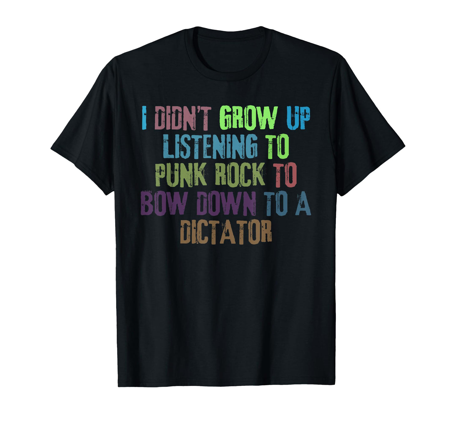 I Didn't Grow Up Listening To Punk Rock Design T-Shirt