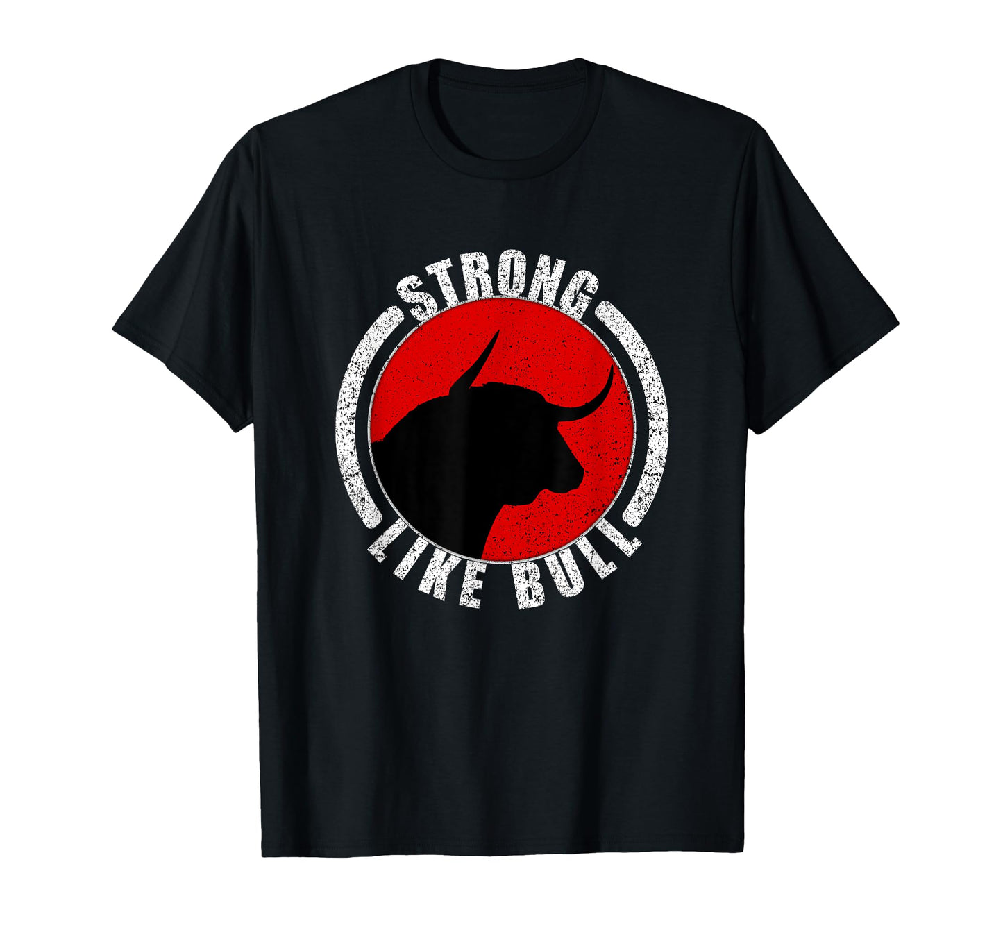 Strong Like Bull Bodybuilding & Power Lifting T-Shirt