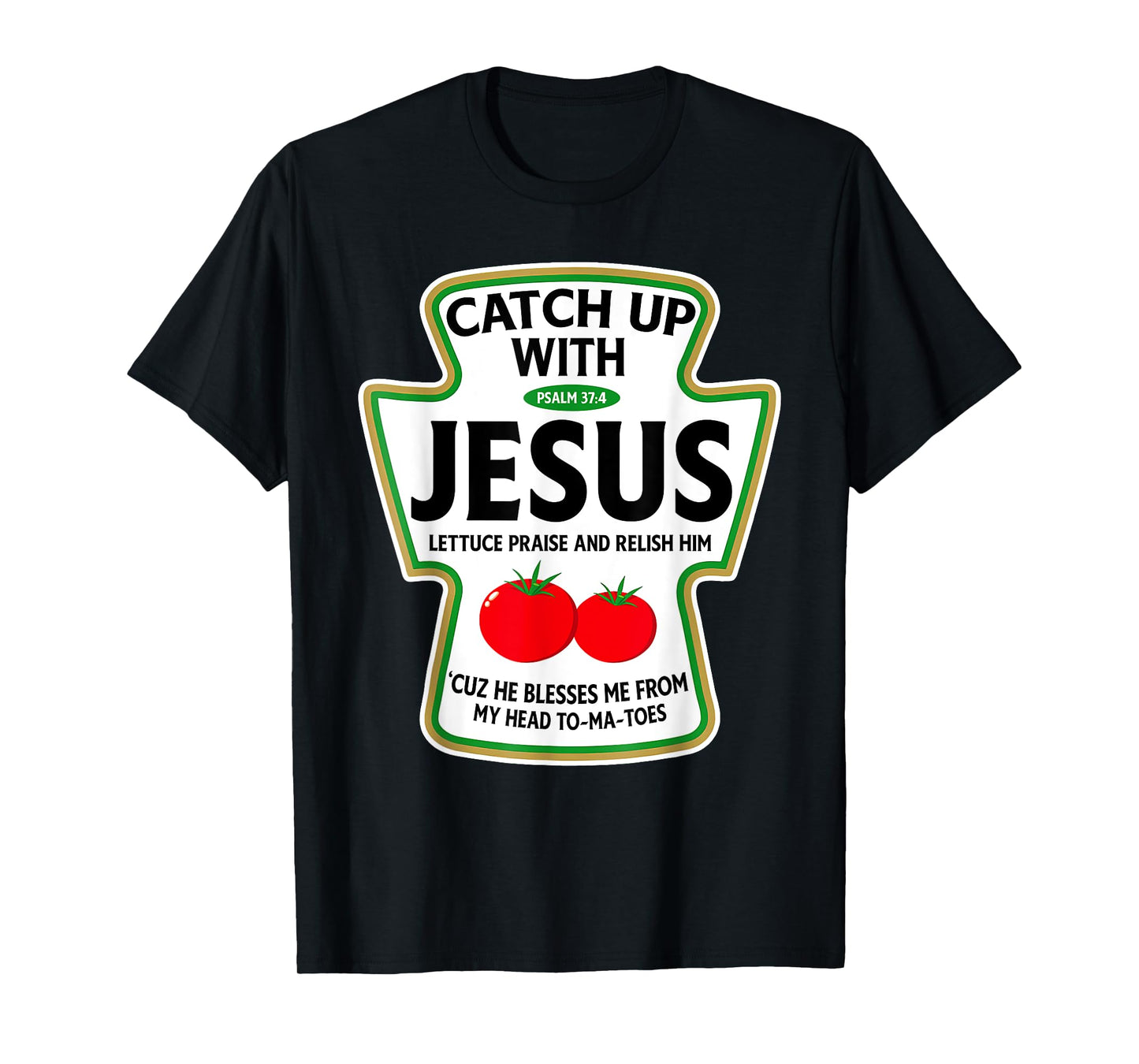 Catch Up With Jesus T-Shirt