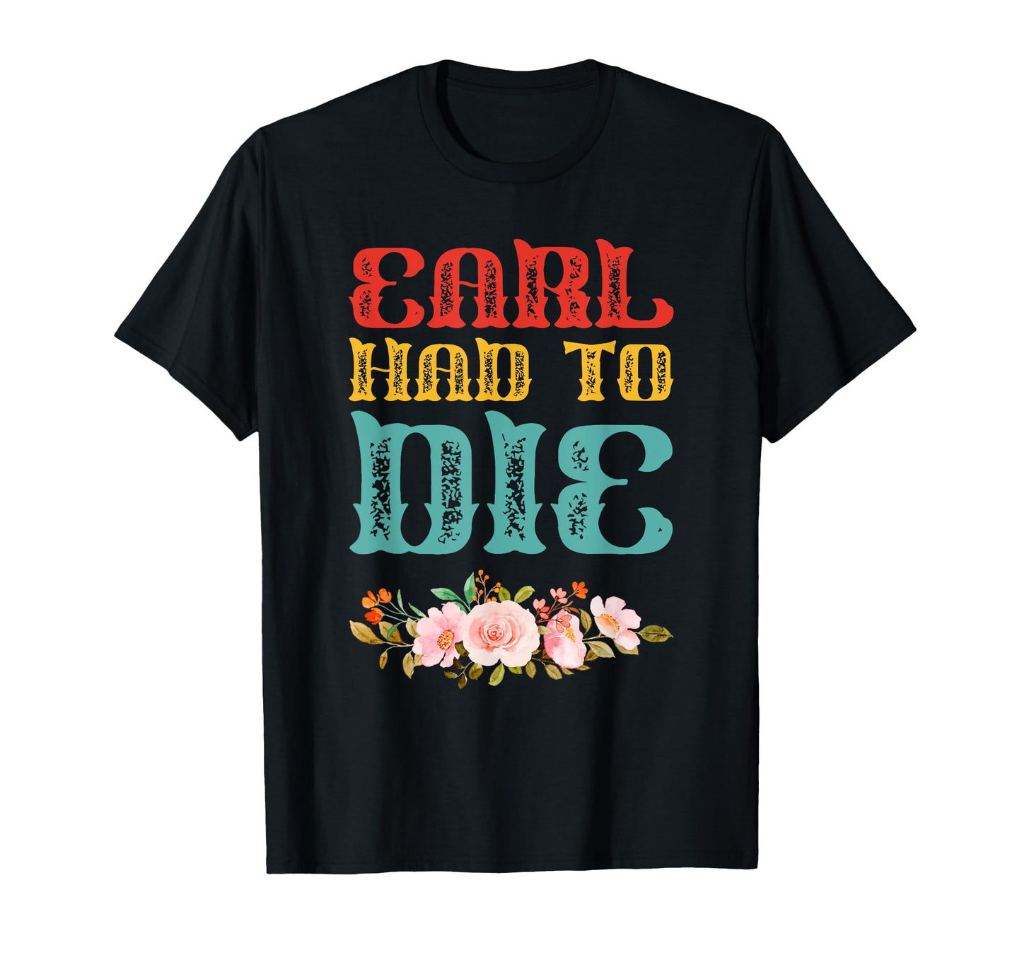 Earl Had To Die Vintage T-Shirt