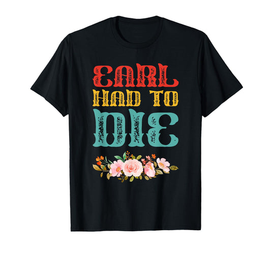 Earl Had To Die Vintage T-Shirt