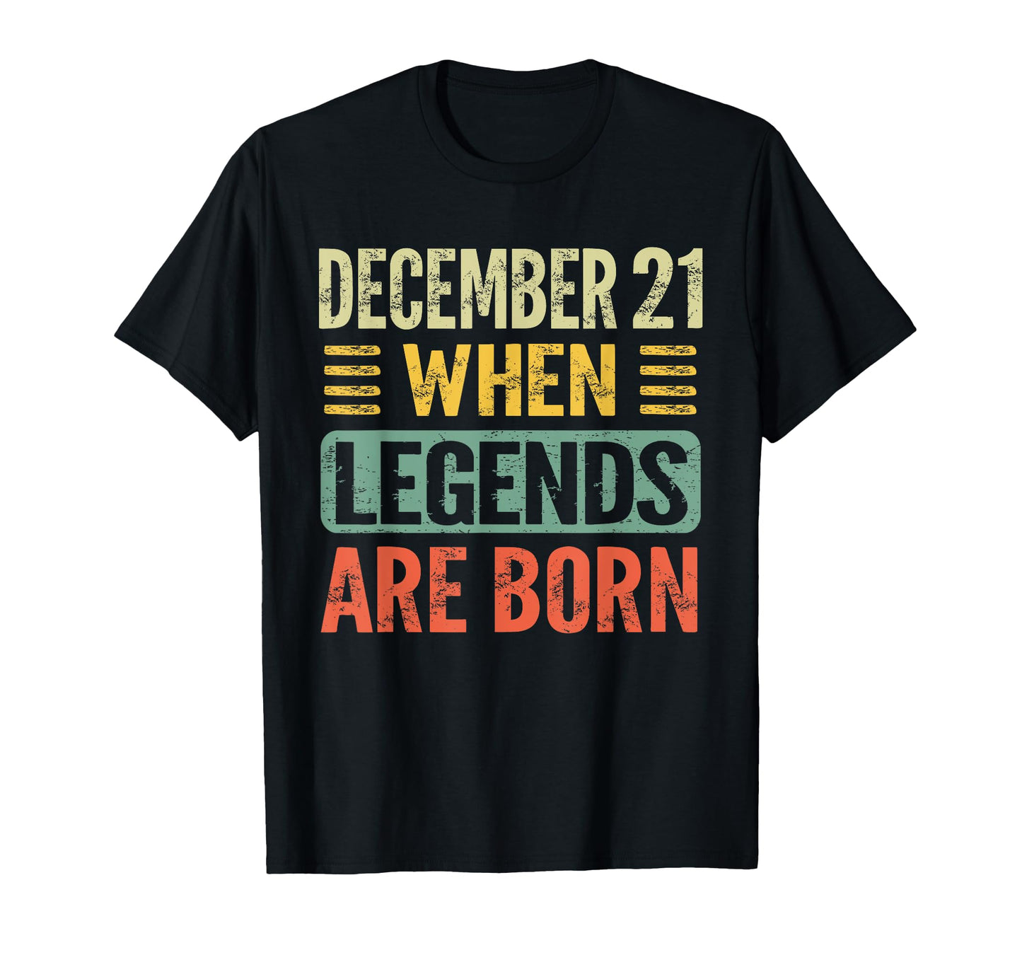 Legends Are Born On December 21st Birthday Vintage Dec 21 T-Shirt